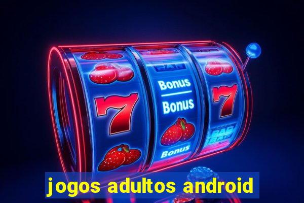 jogos adultos android